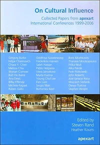 On Cultural Influence: Collected Papers from apexart International Conferences 1999-2006