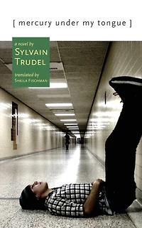 Mercury Under My Tongue: A Novel