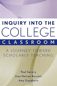 Inquiry into the College Classroom: A Journey Toward Scholarly Teaching