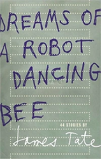 Dreams of a Robot Dancing Bee: 44 Stories