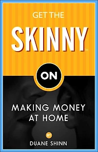 Get the Skinny on Making Money at Home