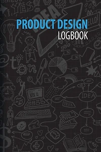 Product Design Logbook: An Inventor's Notebook