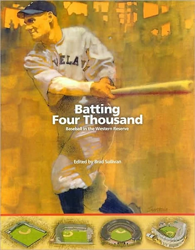 Batting Four Thousand: Baseball in the Western Reserve
