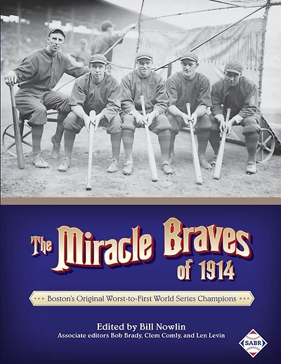 The Miracle Braves of 1914: Boston's Original Worst-to-First World Series Champions