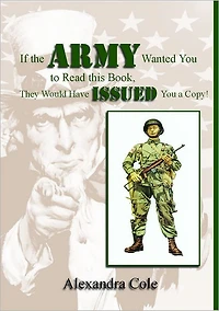 If the Army Wanted You to Read This Book, They Would Have Issued You a Copy