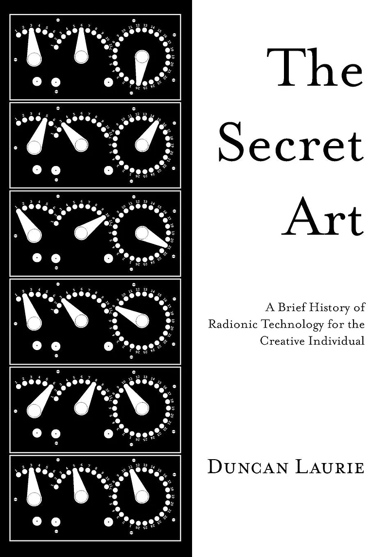 the Secret Art: A Brief History of Radionic Technology for Creative Individual