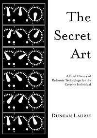 the Secret Art: A Brief History of Radionic Technology for Creative Individual