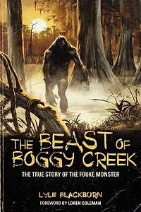 the Beast of Boggy Creek: True Story Fouke Monster