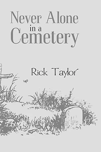 Never Alone in a Cemetery