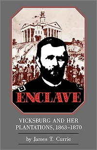 Enclave: Vicksburg and Her Plantations, 1863-1870
