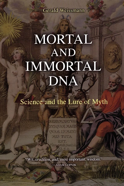 Mortal and Immortal DNA: Science and the Lure of Myth