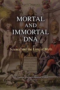 Mortal and Immortal DNA: Science and the Lure of Myth