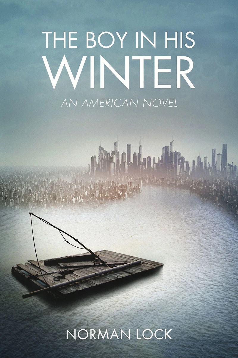 The Boy His Winter: An American Novel