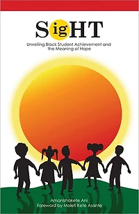 Sight: Unveiling Black Student Achievement and the Meaning of Hope