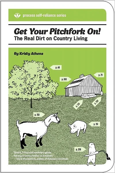 Get Your Pitchfork On!: The Real Dirt on Country Living