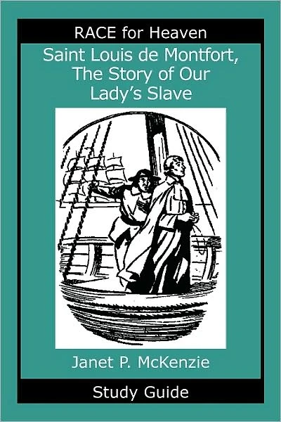 Saint Louis de Montfort, the Story of Our Lady's Slave Study Guide