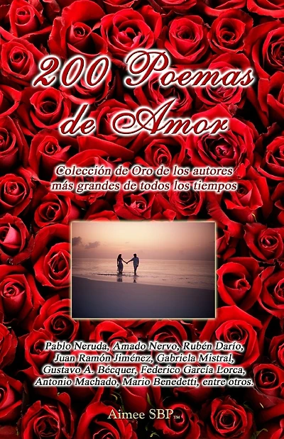 200 Poemas de Amor: Coleccion de Oro de la Poesia Universal