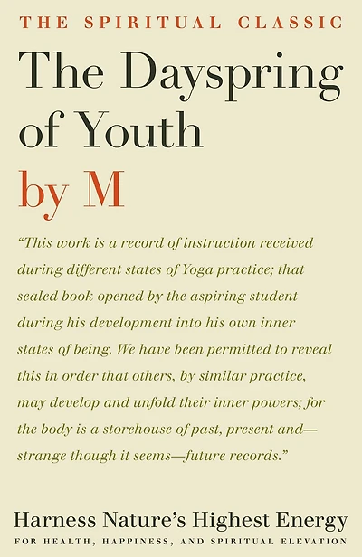 The Dayspring of Youth: Harness Nature's Highest Energy for Health, Happiness, and Spiritual Elevation