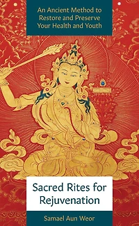 Sacred Rites for Rejuvenation: A Simple, Powerful Technique Healing and Spiritual Strength