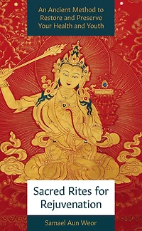 Sacred Rites for Rejuvenation: A Simple, Powerful Technique Healing and Spiritual Strength