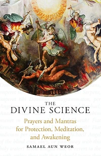 The Divine Science: Prayers and Mantras for Protection Awakening