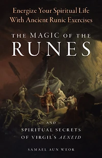 Magic of the Runes: And Spiritual Secrets Virgil's Aeneid