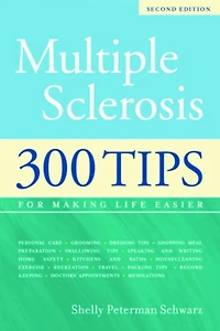 Multiple Sclerosis: 300 Tips for Making Life Easier