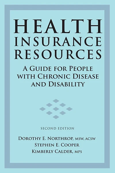 Health Insurance Resources: A Guide for People with Chronic Disease and Disability, Second Edition