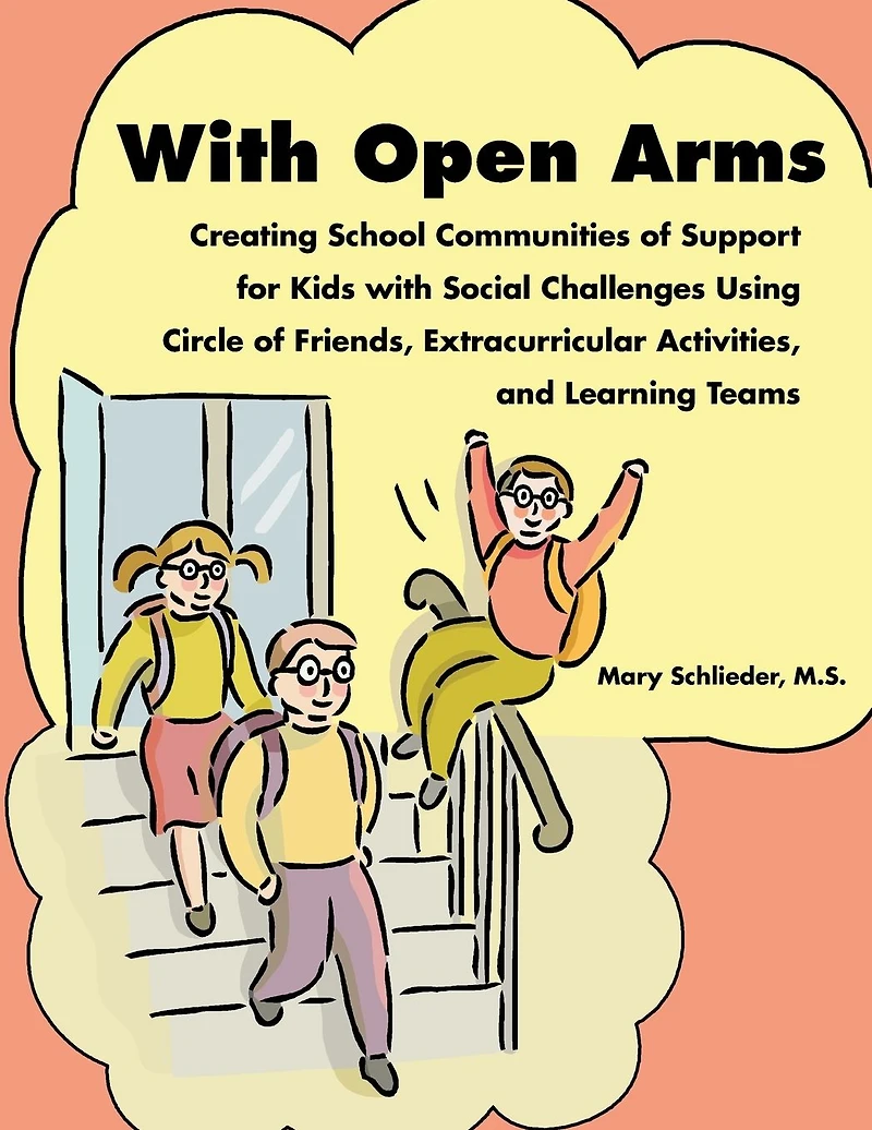 With Open Arms: Creating School Communities of Support Teams by Schlieder