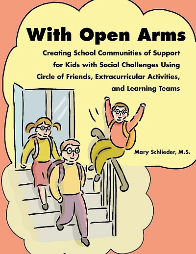 With Open Arms: Creating School Communities of Support Teams by Schlieder