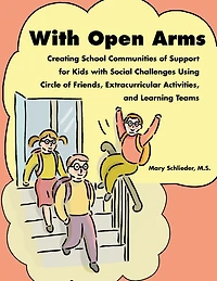 With Open Arms: Creating School Communities of Support Teams by Schlieder