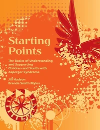 Starting Points: The Basics of Understanding and Supporting Children and Youth with Autism