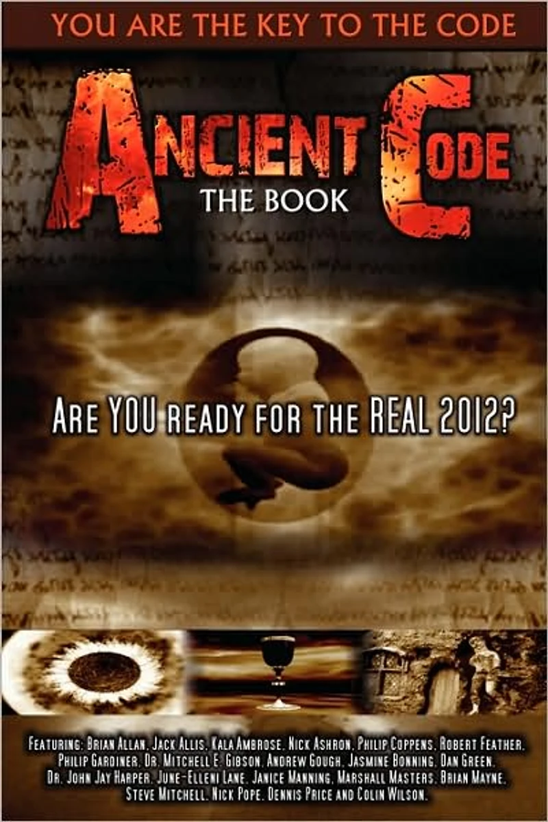 Ancient Code: Are You Ready for the Real 2012?