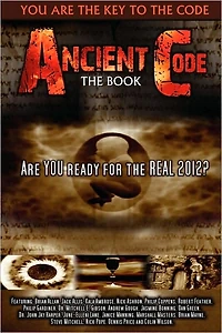 Ancient Code: Are You Ready for the Real 2012?