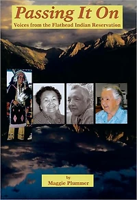 Passing It On: Voices from the Flathead Indian Reservation