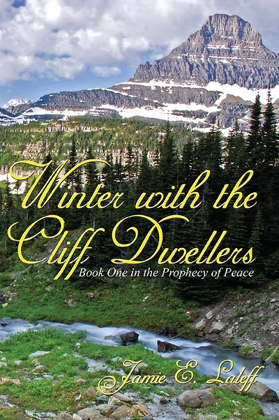 Winter with the Cliff Dwellers, Book I: The Prophecy of Peace
