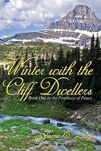 Winter with the Cliff Dwellers, Book I: The Prophecy of Peace