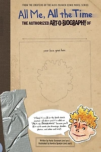 All Me, All the Time: The Authorized Art-O-Biography of . . .