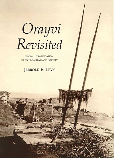 Orayvi Revisited: Social Stratification in an Egalitarian Society