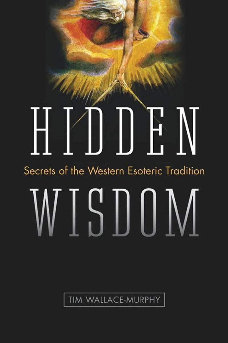 Hidden Wisdom: Secrets of the Western Esoteric Tradition