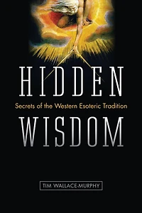 Hidden Wisdom: Secrets of the Western Esoteric Tradition