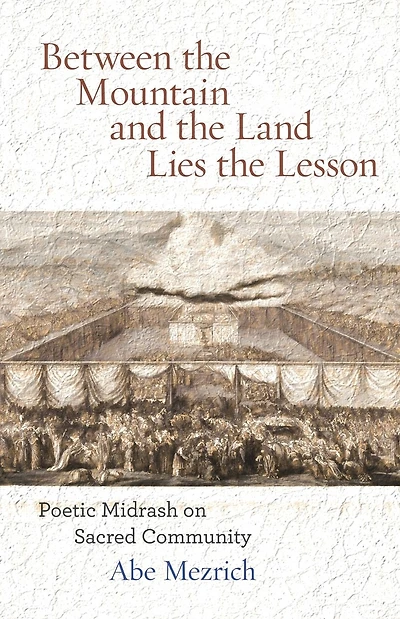Between the Mountain and the Land is the Lesson: Poetic Midrash on Sacred Community