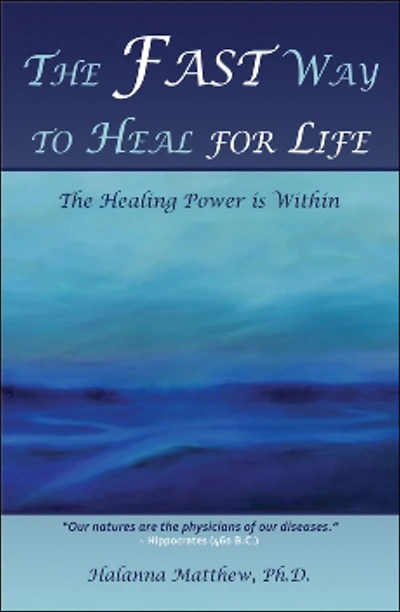 The Fast Way to Heal for Life: The Healing Power is Within