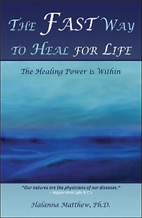 The Fast Way to Heal for Life: The Healing Power is Within