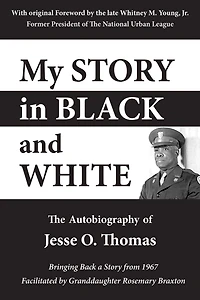 My Story in Black and White: The Autobiography Of Jesse O. Thomas