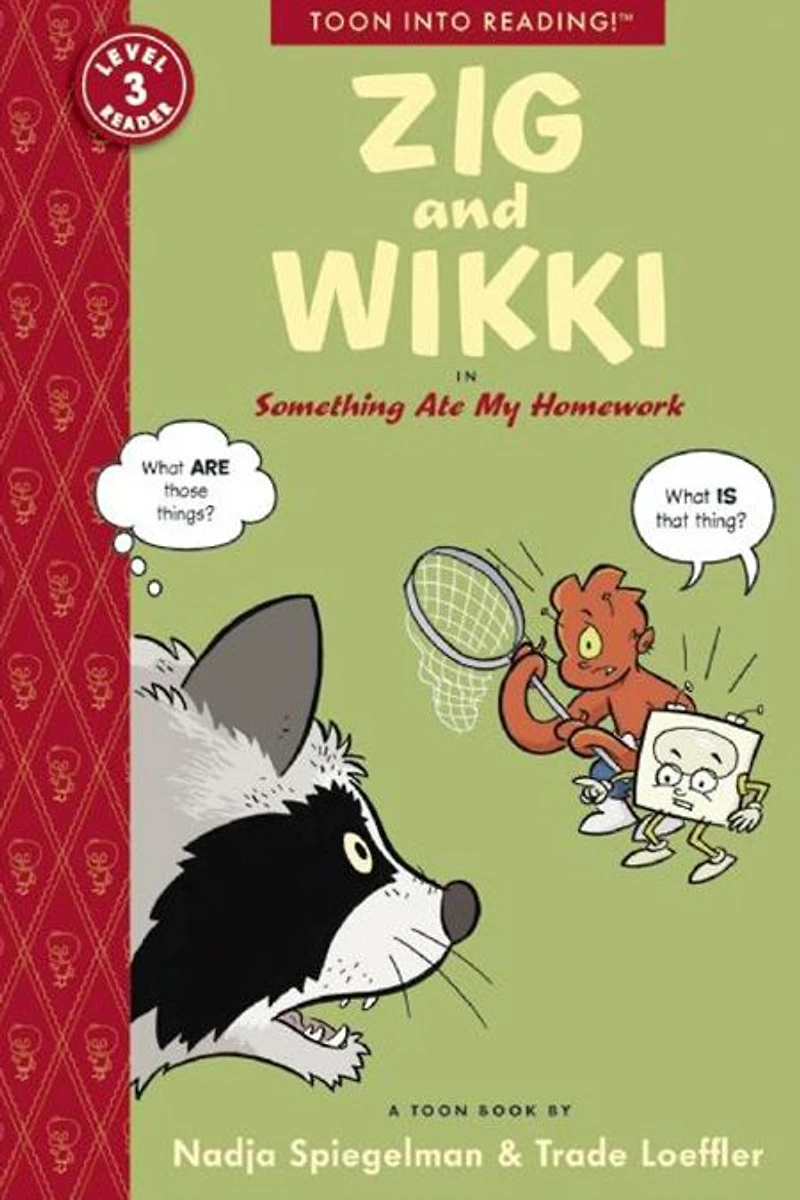 Zig and Wikki Something Ate My Homework: Toon Books Level 3