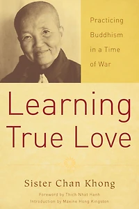 Learning True Love: Practicing Buddhism a Time of War