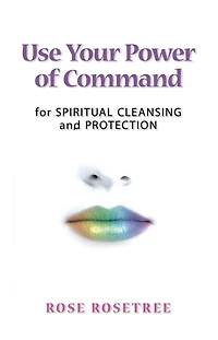 Use Your Power of Command for Spiritual Cleansing and Protection