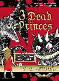 3 Dead Princes: An Anarchist Fairy Tale