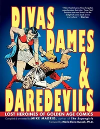 Divas, Dames & Daredevils: Lost Heroines of Golden Age Comics